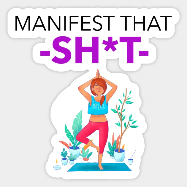 Manifest That Shit Sticker by Jitesh Kundra